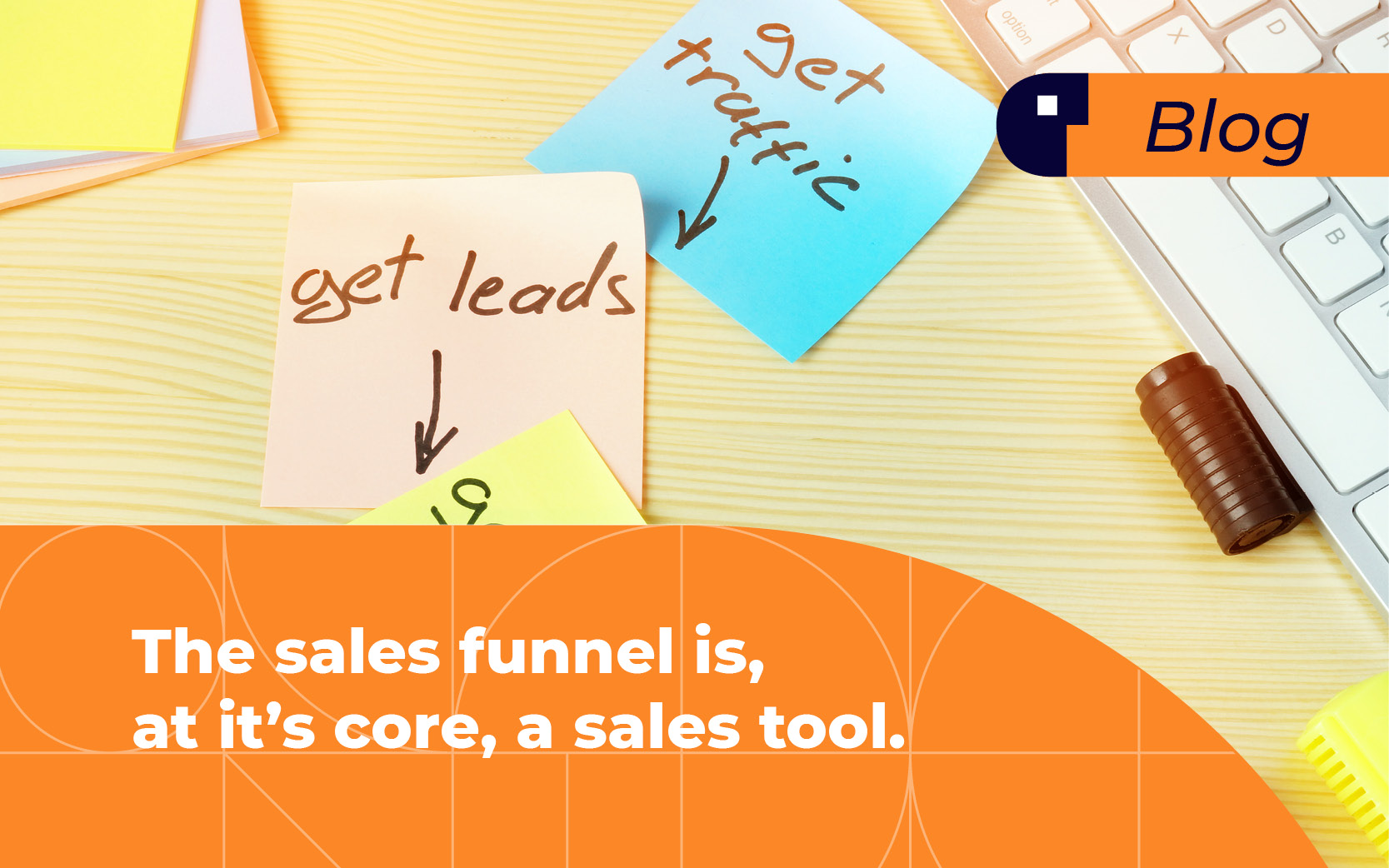 Demographica B2B Agency - The Sales funnel is, at it's core, a sales tool