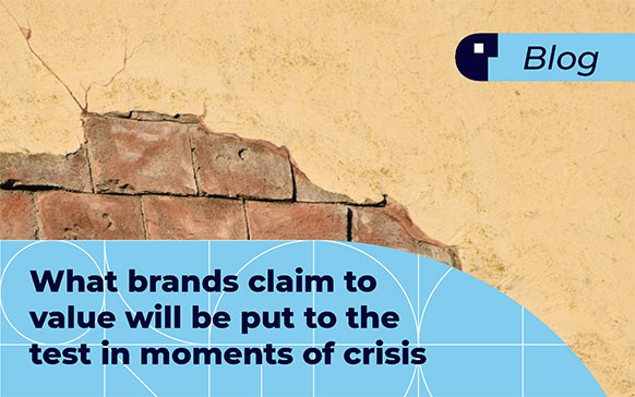 What Brands Claim to Value will be put to the test in moments of crisis